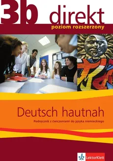 Direkt 3B Deutsch Hautnah Podręcznik z ćwiczeniami Zakres rozszerzony - Daniela Mandelli, Gabriella Montali, Giorgio Motta