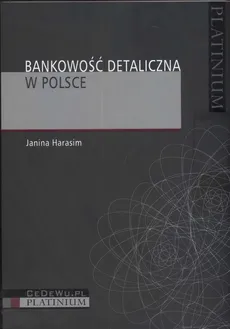 Bankowość detaliczna w Polsce - Janina Harasim