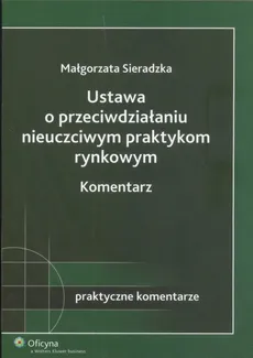 Ustawa o przeciwdziałaniu nieuczciwym praktykom rynkowym - Małgorzata Sieradzka
