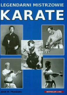 Legendarni mistrzowie karate - Outlet - Jose Fraguas