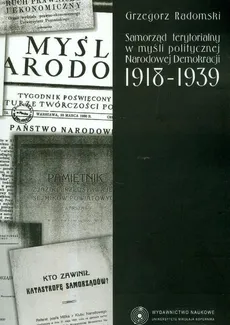 Samorząd terytorialny w myśli politycznej Narodowej Demokracji 1918-1939 - Outlet - Grzegorz Radomski
