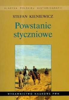Powstanie styczniowe - Stefan Kieniewicz