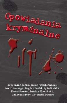 Opowiadania kryminalne - Krzysztof Belka, Jarosław Klejnocki