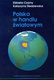 Polska w handlu światowym - Outlet - Elżbieta Czarny, Katarzyna Śledziewska