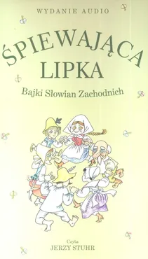 Śpiewająca lipka Bajki Słowian Zachodnich - Viera Gasparikova, Jaromir Jech