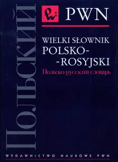Wielki słownik polsko-rosyjski - Magdalena Kuratczyk, Eliza Małek, Jan Wawrzyńczyk