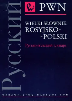 Wielki słownik rosyjsko-polski - Magdalena Kuratczyk, Eliza Małek, Jan Wawrzyńczyk
