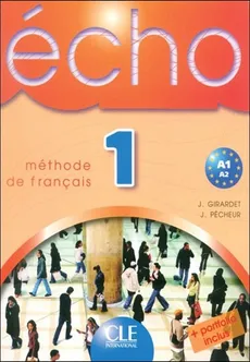 Echo 1 Podręcznik z ćwiczeniami z płytą CD - Outlet - J. Girardet, J. Pecheur