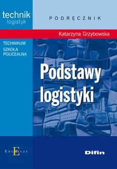Podstawy logistyki podręcznik - Outlet - Katarzyna Grzybowska