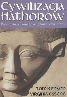 Cywilizacja Hathorów - Virginia Essene, Tom Kenyon