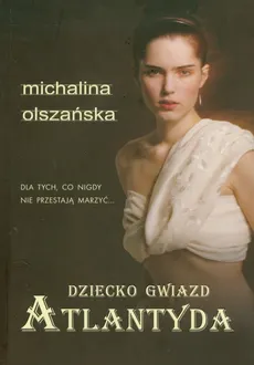 Dziecko Gwiazd Atlantyda - Outlet - Michalina Olszańska