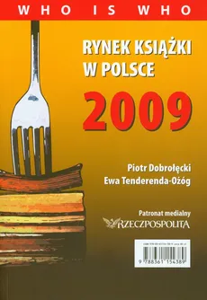 Rynek książki w Polsce 2009 Who is who - Piotr Dobrołęcki, Ewa Tenderenda-Ożóg