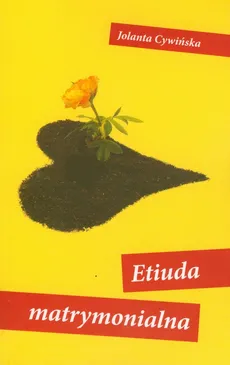 Etiuda matrymonialna - Jolanta Cywińska