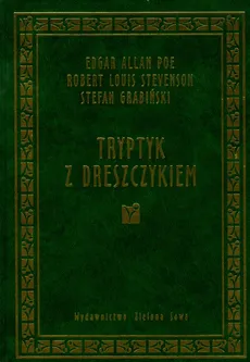 Tryptyk z dreszczykiem - Stefan Grabiński, Poe Edgar Allan, Stevenson Robert Louis