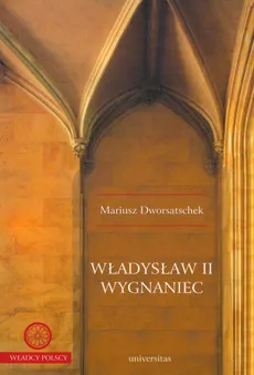 Władysław II Wygnaniec - Mariusz Dworsatschek