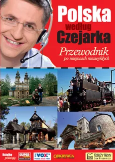Polska według Czejarka. Przewodnik po miejscach niezwykłych - Outlet - Roman Czejarek