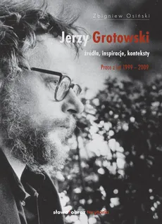 Jerzy Grotowski - Zbigniew Osiński