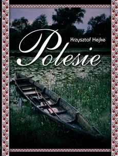 Polesie - Krzysztof Hejke