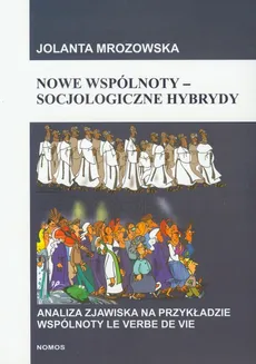 Nowe wspólnoty socjologiczne hybrydy - Outlet - Jolanta Mrozowska