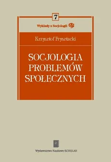 Socjologia problemów społecznych - Outlet - Krzysztof Frysztacki