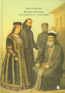 Karaimi w Koronie i na Litwie w XV-XVIII wieku - Stefan Gąsiorowski