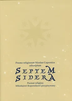 Septem sidera Poemat religijny Mikołajowi Kopernikowi przypisywany - Outlet