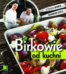 Birkowie od kuchni - Konrad Birek, Stefan Birek