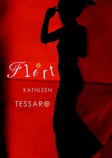 Flirt - Kathleen Tessaro