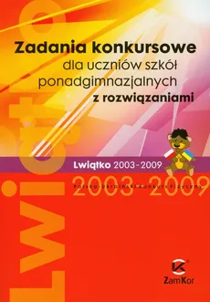 Zadania konkursowe dla uczniów szkół ponadgimnazjalnych z rozwiązaniami Lwiątko 2003-2009 Polsko-Ukraiński Konkurs Fizyczny