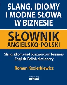 Slang idiomy i modne słowa w biznesie - Roman Kozierkiewicz