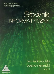Słownik informatyczny niemiecko-polski polsko-niemiecki - Outlet - Adam Faudrowicz, Maria Przybyłowska