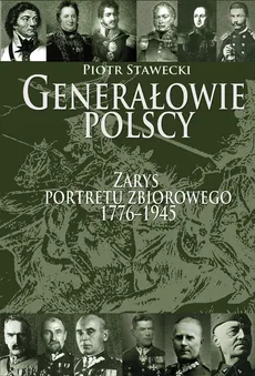 Generałowie polscy - Piotr Stawecki