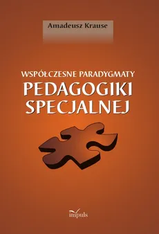 Współczesne paradygmaty pedagogiki specjalnej - Amadeusz Krause