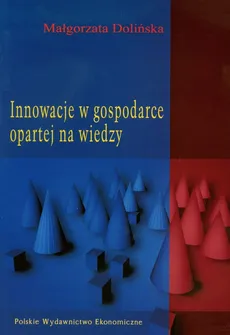 Innowacje w gospodarce opartej na wiedzy - Outlet - Małgorzata Dolińska