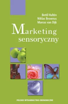Marketing sensoryczny - Niklas Broweus, Bertil Hulten, Dijk Marcus