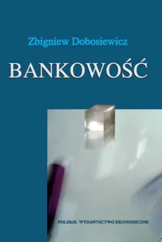 Bankowość - Zbigniew Dobosiewicz