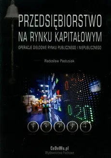 Przedsiębiorstwo na rynku kapitałowym - Radosław Pastusiak