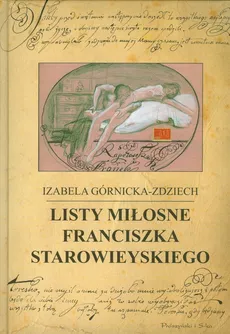 Listy miłosne Franciszka Starowieyskiego - Izabela Górnicka-Zdziech