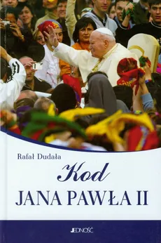 Kod Jana Pawła II - Rafał Dudała