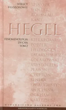 Wielcy Filozofowie 18 Fenomenologia ducha Tom 2 - Hegel Georg Wilhelm Friedrich