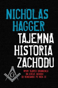 Tajemna historia Zachodu - Nicholas Hagger