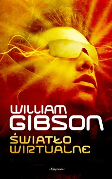 Trylogia Mostu 1 Światło wirtualne - William Gibson