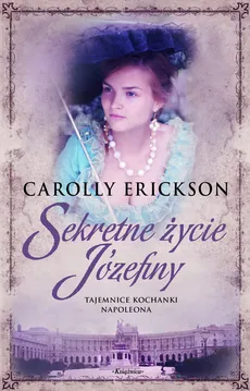 Sekretne życie Józefiny - Carolly Erickson