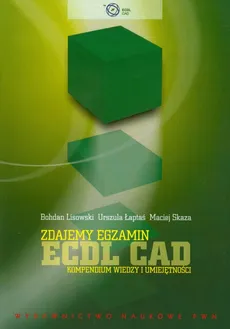 Zdajemy egzamin ECDL CAD - Urszula Łaptaś, Bohdan Lisowski, Maciej Skaza