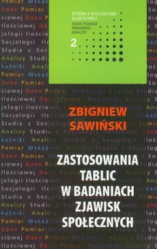 Zastosowania tablic w badaniach zjawisk społecznych - Zbigniew Sawiński