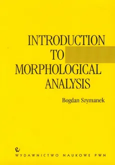 Introduction to Morphological Analysis - Bogdan Szymanek