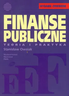 Finanse publiczne Teoria i praktyka - Stanisław Owsiak