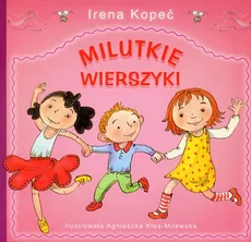 Milutkie wierszyki - Irena Kopeć