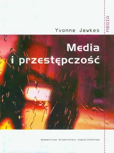 Media i przestępczość - Yvonne Jewkes