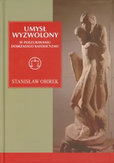 Umysł wyzwolony - Stanisław Obirek